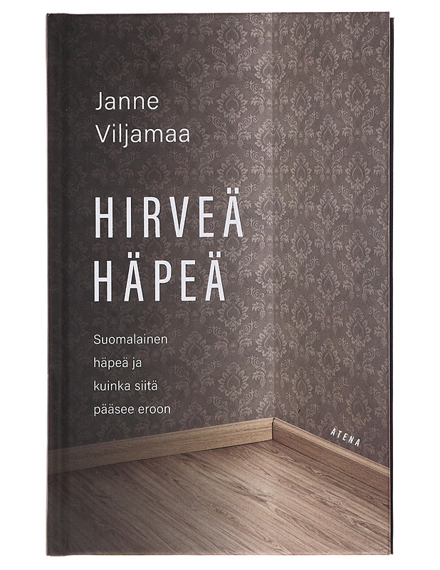 Hirveä häpeä : suomalainen häpeä ja kuinka siitä pääsee eroon - Janne Viljamaa - Tietokirjat ja oppaat - 10105483543 - 0