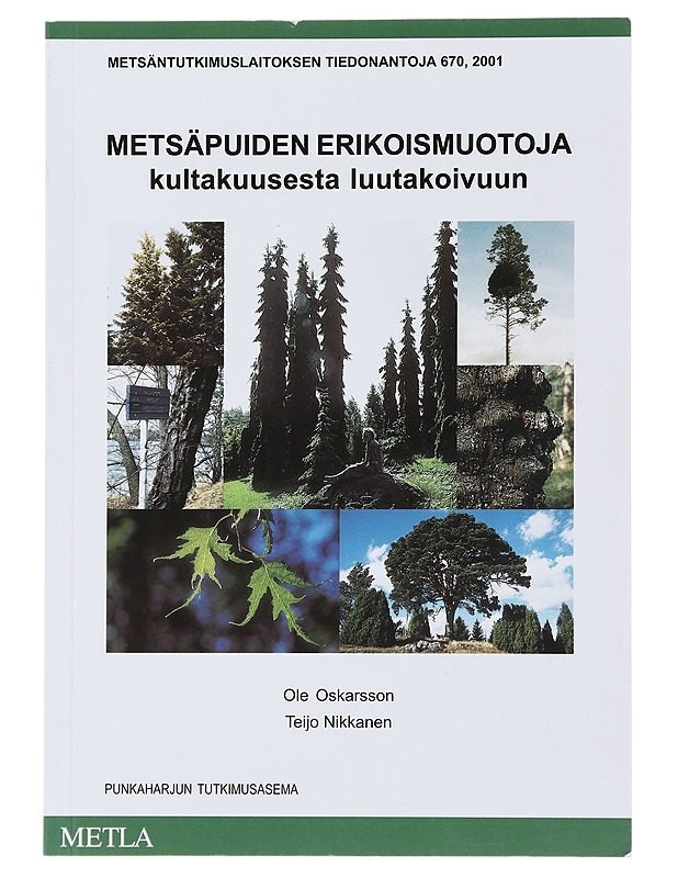 Metsäpuiden erikoismuotoja : kultakuusesta luutakoivuun - Oskarsson, Ole - Tietokirjat ja oppaat - 10105483560 - 0
