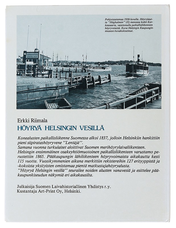 Höyryä Helsingin vesillä : pääkaupungin paikallisliikenteen höyryveneitä ja saaristoreittien matkustajahöyrylaivoja - Riimala, Erkki - Tietokirjat ja oppaat - 10105483578 - 1