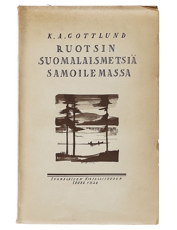Ruotsin Suomalaismetsiä samoilemassa - K..A. Gottlund - Elämäkerrat ja muistelmat - 10105483600 - 0