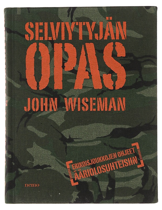 Selviytyjän opas : erikoisjoukkojen ohjeet ääriolosuhteisiin - Wiseman, John - Tietokirjat ja oppaat - 10105483621 - 0