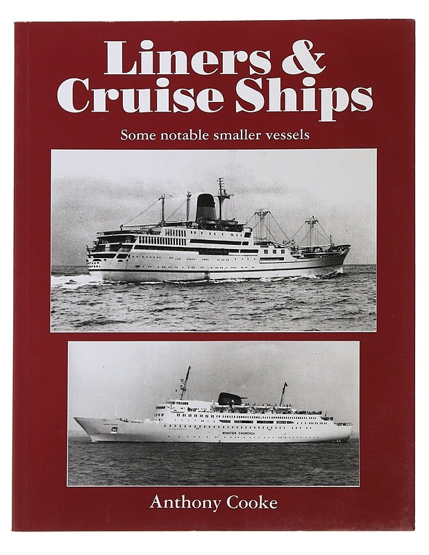 Liners & Cruise Ships, Some notable smaller vessels - Anthony Cooke - Tietokirjat ja oppaat - 10105483634 - 0