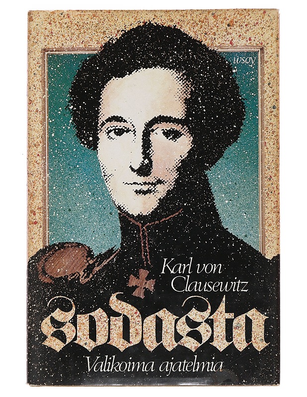 Sodasta : valikoima ajatelmia - Clausewitz, Carl von - Tietokirjat ja oppaat - 10105483636 - 0