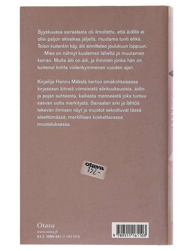 Äiti : muistelma - Hannu Mäkelä - Elämäkerrat ja muistelmat - 10105483666 - 1