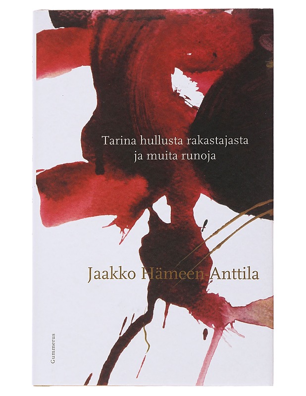Tarina hullusta rakastajasta ja muita runoja - Jaakko Hämeen-Anttila - Runot ja näytelmät - 10105483669 - 0