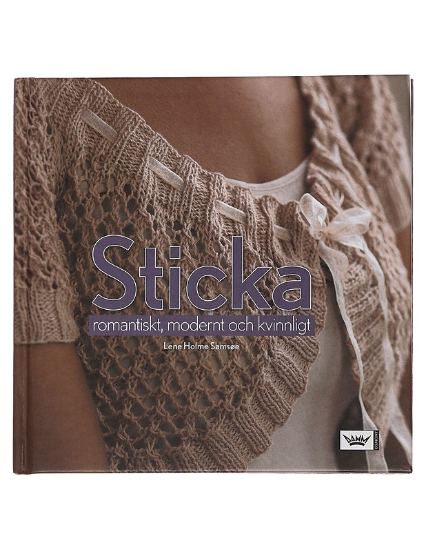 Sticka romantiskt, modernt och kvinnligt - Samsøe, Lene Holme - Käsityökirjat - 10105483671 - 0