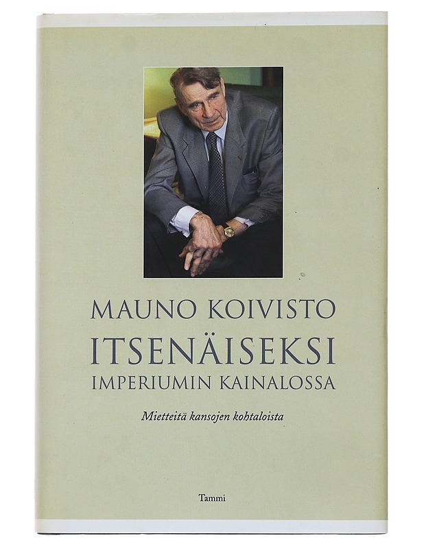 Itsenäiseksi imperiumin kainalossa - Mauno Koivisto - Historiakirjat - 10105483698 - 0