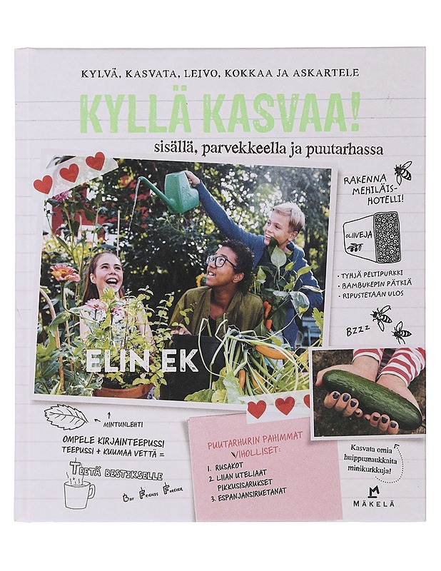 Kyllä kasvaa! : sisällä, parvekkeella ja puutarhassa - Ek, Elin - Tietokirjat ja oppaat - 10105483773 - 0