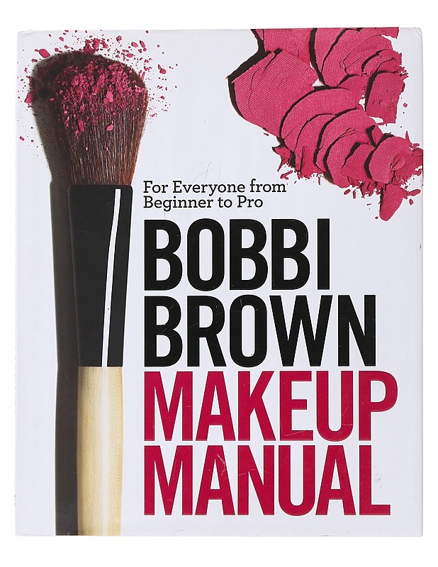 Bobbi Brown makeup manual : for everyone from beginner to pro - Brown, Bobbi - Tietokirjat ja oppaat - 10105483786 - 0