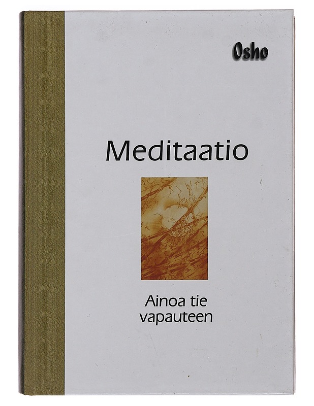 Meditaatio : ainoa tie vapauteen : käytännön opas meditaatioon - Osho - Tietokirjat ja oppaat - 10105483800 - 0