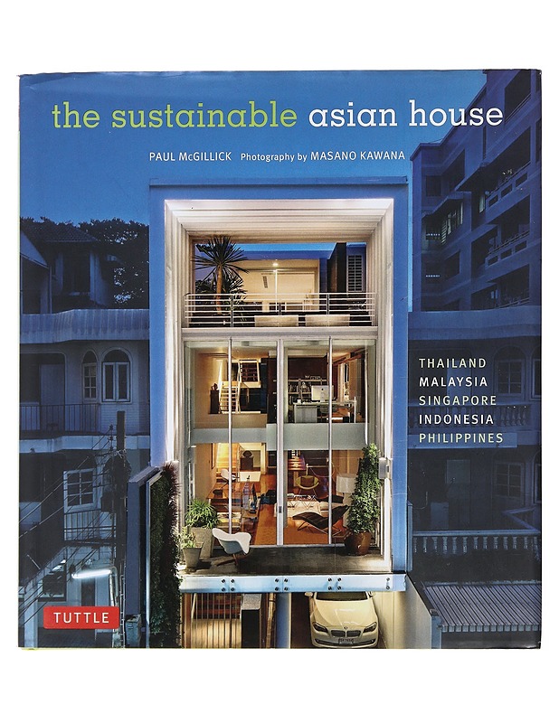 The Sustainable Asian House - Paul McGillick - Harrastekirjat - 10105483832 - 0