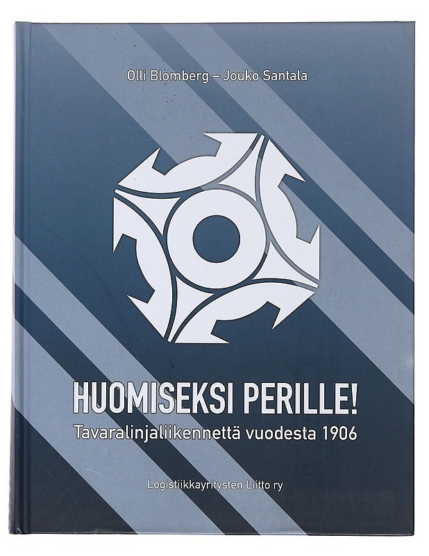 Huomiseksi perille! : tavaralinjaliikennettä vuodesta 1906 - Blomberg, Olli - Historiakirjat - 10105483833 - 0