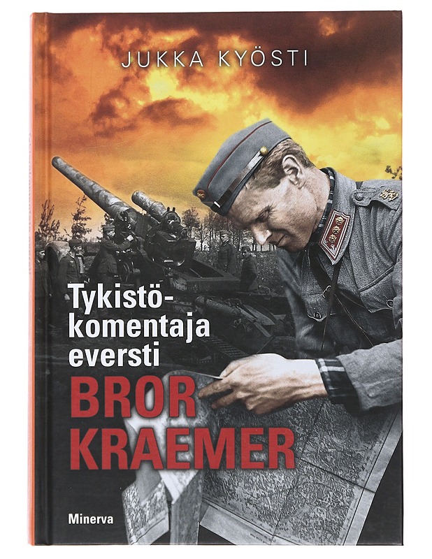 Tykistökomentaja eversti Bror Kraemer - Jukka Kyösti - Elämäkerrat ja muistelmat - 10105483838 - 0