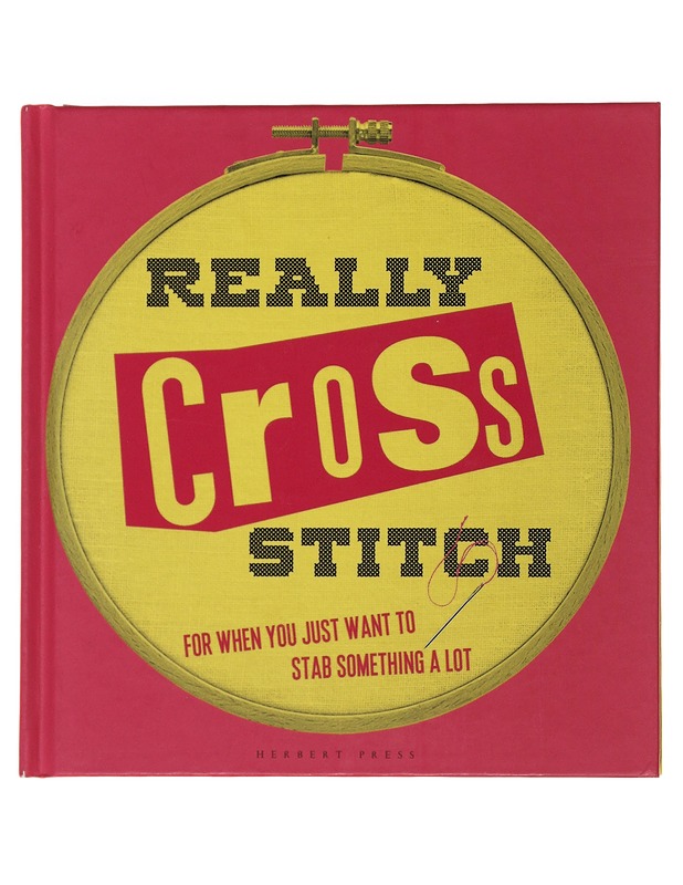 Really cross stitch : for when you just want to stab something a lot - Tietokirjat ja oppaat - 10105483865 - 0
