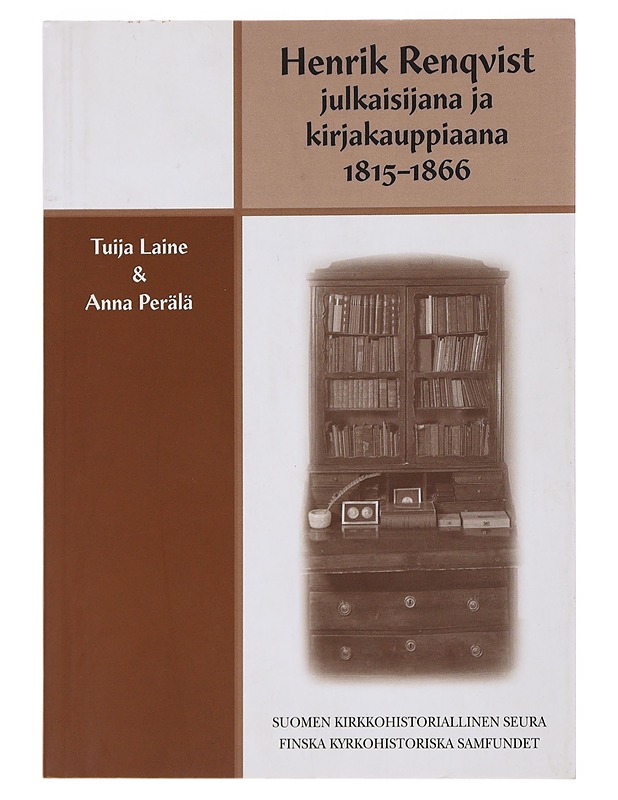 Henrik Renqvist julkaisijana ja kirjakauppiaana 1815-1866 - Laine, Tuija - Elämäkerrat ja muistelmat - 10105483868 - 0