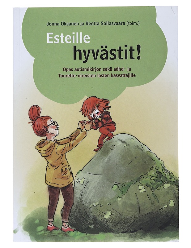 Esteille hyvästit! : opas autismikirjon sekä adhd- ja Tourette-oireisten lasten kasvattajille - Oksanen, Jonna - Tietokirjat ja oppaat - 10105483908 - 0