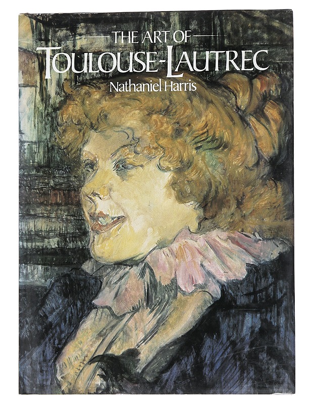 The art of Toulouse-Lautrec - Nathaniel Harris - Tietokirjat ja oppaat - 10105483942 - 0
