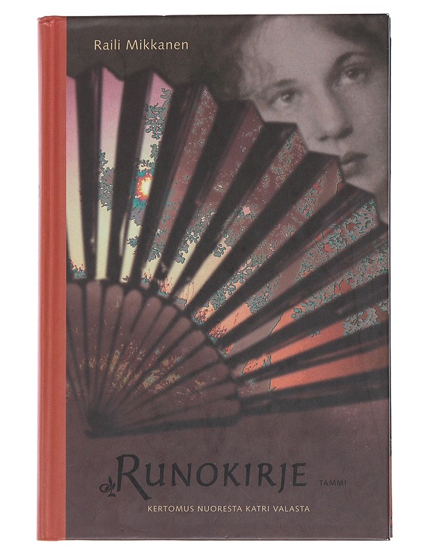 Runokirje : kertomus nuoresta Katri Valasta - Raili Mikkanen - Elämäkerrat ja muistelmat - 10105483973 - 0