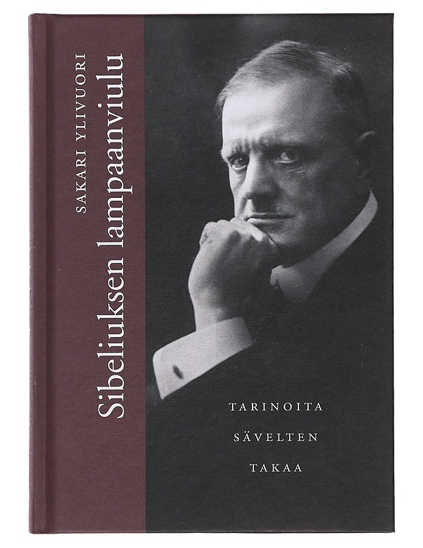 Sibeliuksen lampaanviulu : tarinoita sävelten takaa - Sakari Ylivuori - Elämäkerrat ja muistelmat - 10105483971 - 0