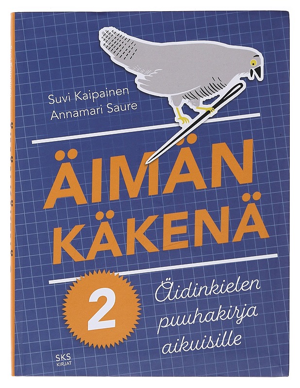 Äimän käkenä : äidinkielen puuhakirja aikuisille. 2 - Kaipainen, Suvi - Tietokirjat ja oppaat - 10105483972 - 0