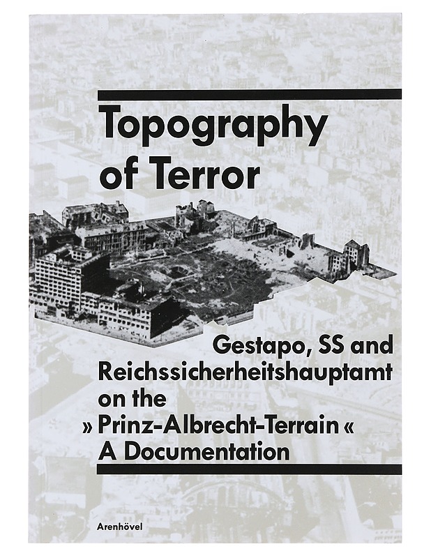 Topography of terror - Reinhard, Rurup - Tietokirjat ja oppaat - 10105484006 - 0