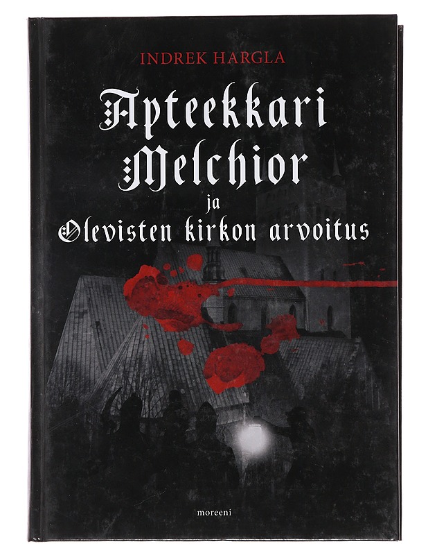 Apteekkari Melchior ja Olevisten kirkon arvoitus - Hargla, Indrek - Jännitys ja dekkarit - 10105484068 - 0