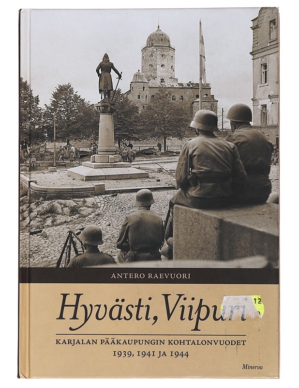 Hyvästi, Viipuri - Antero Raevuori - Elämäkerrat ja muistelmat - 10105484104 - 0
