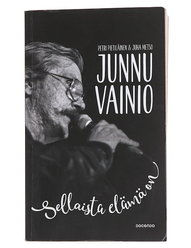 Junnu Vainio : sellaista elämä on - Pietiläinen, Petri - Elämäkerrat ja muistelmat - 10105484109 - 0