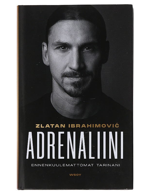 Adrenaliini : ennenkuulemattomat tarinani - Ibrahimovi?, Zlatan - Elämäkerrat ja muistelmat - 10105484132 - 0