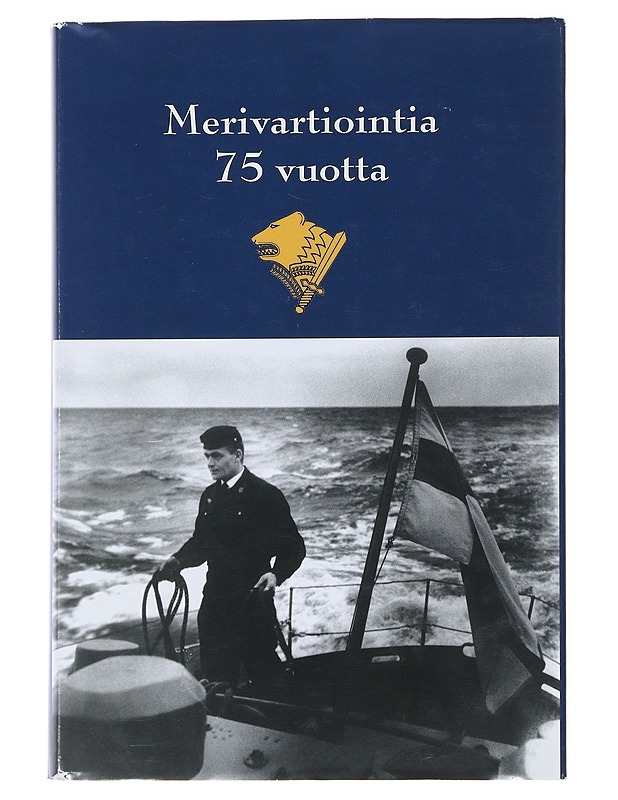 Merivartiointia 75 vuotta : merivartiolaitoksen ja merivartioston historia 1930-2005 - Sundbäck, Esa - Historiakirjat - 10105484149 - 0