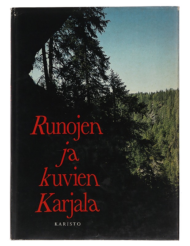 Runojen ja kuvien Karjala - Hannu Sarrala - Runot ja näytelmät - 10105484213 - 0