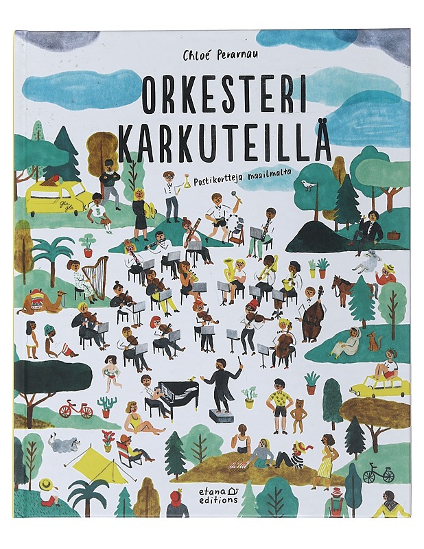 Orkesteri karkuteillä : postikortteja maailmalta - Perarnau, Chloé - Lastenkirjat - 10105484217 - 0