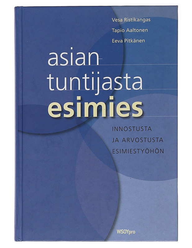Asiantuntijasta esimies : innostusta ja arvostusta esimiestyöhön - Ristikangas, Vesa - Tietokirjat ja oppaat - 10105484269 - 0