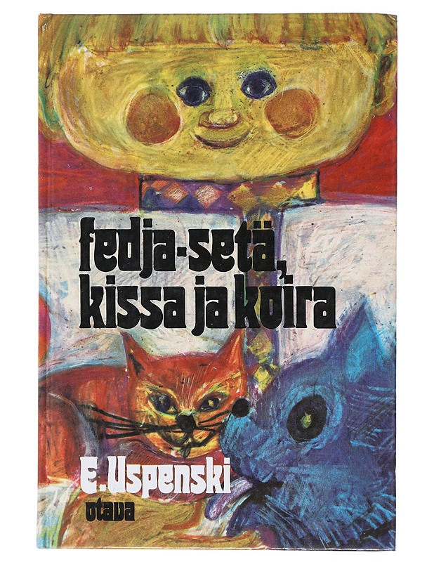 Fedja-setä, kissa ja koira - Uspenski, E. - Lastenkirjat - 10105484275 - 0