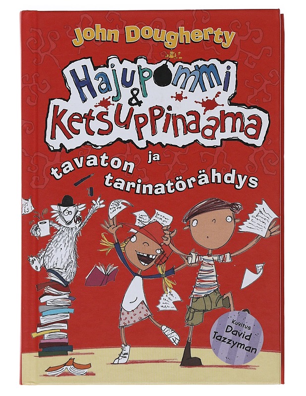 Hajupommi & Ketsuppinaama ja tavaton tarinatörähdys - Dougherty, John - Lastenkirjat - 10105484370 - 0