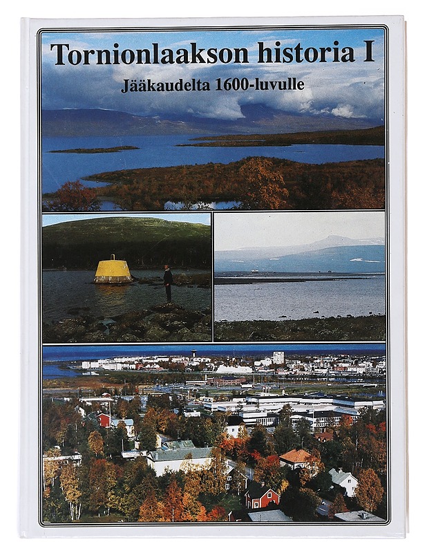 Tornionlaakson historia. 1, Jääkaudelta 1600-luvulle - Hederyd, Olof - Historiakirjat - 10105484389 - 0