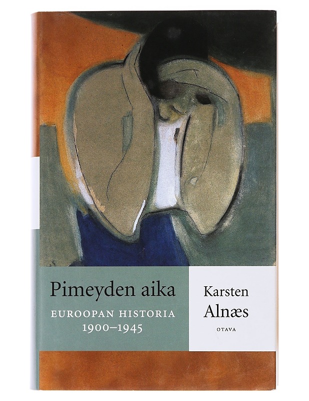 Euroopan historia. Pimeyden aika : 1900-1945 - Alnæs, Karsten - Historiakirjat - 10105484423 - 0
