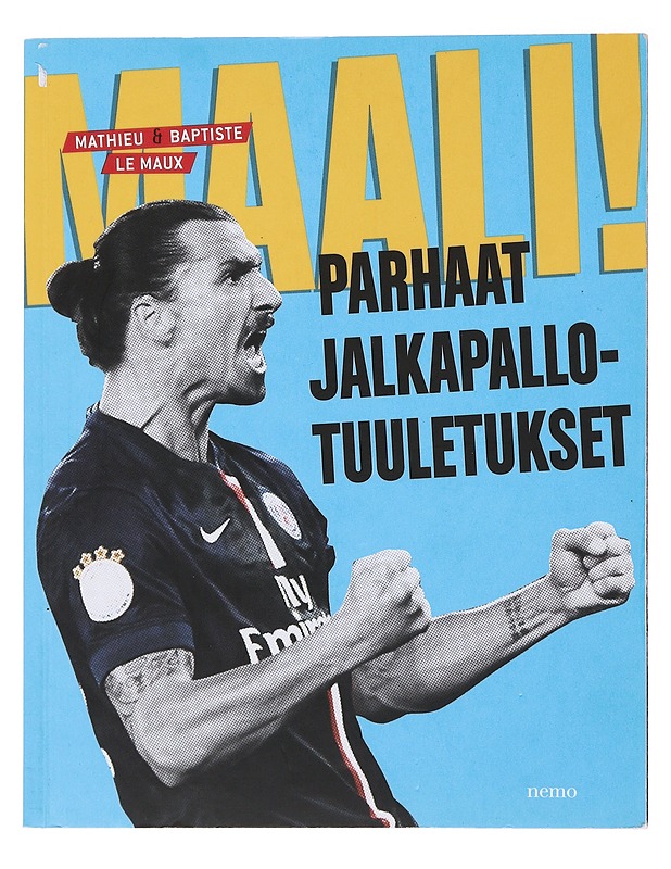 Maali! : parhaat jalkapallotuuletukset - Le Maux, Mathieu - Tietokirjat ja oppaat - 10105484477 - 0