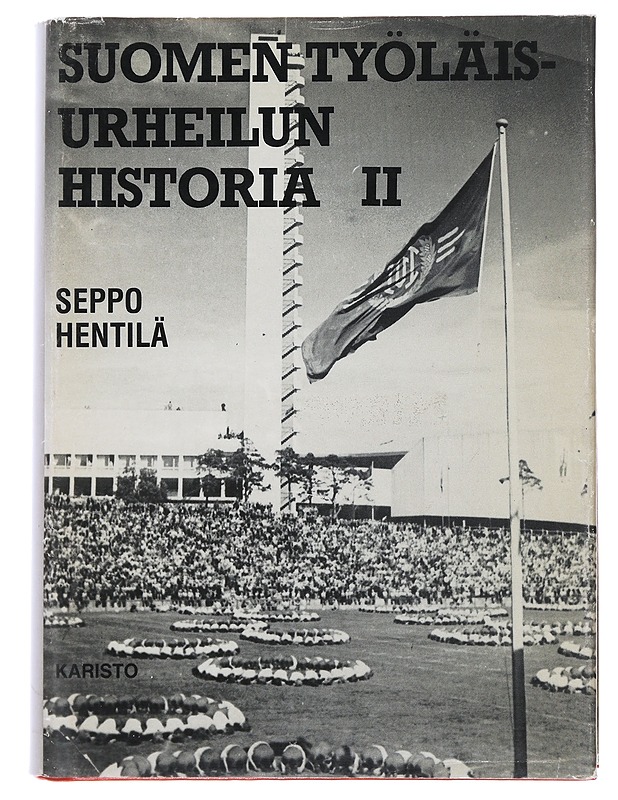 Suomen työläisurheilun historia. 2 : Työväen urheiluliitto 1944-1959 - Hentilä, Seppo - Historiakirjat - 10105484488 - 0