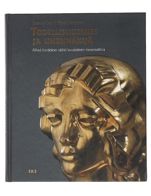 Todellisuusmies ja unennäkijä : Alfred Kordelinin säätiö kuvataiteen mesenaattina - Historiakirjat - 10105484597 - 0