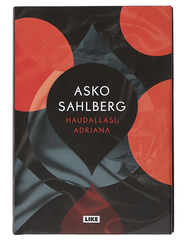 Haudallasi, Adriana : sairauskertomus - Asko Sahlberg - Romaanit ja novellit - 10105484764 - 0