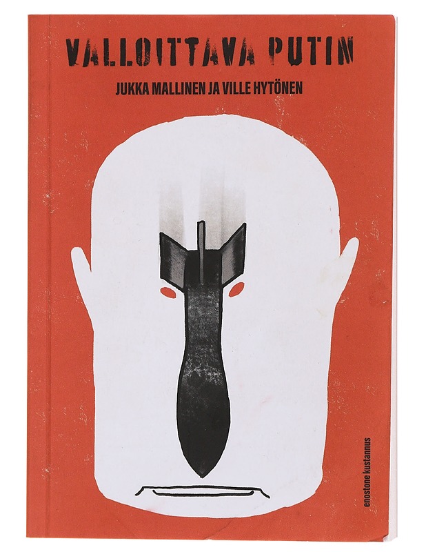 Valloittava Putin : venäläisen politiikan kootut vitsit - Mallinen, Jukka - Historiakirjat - 10105484772 - 0