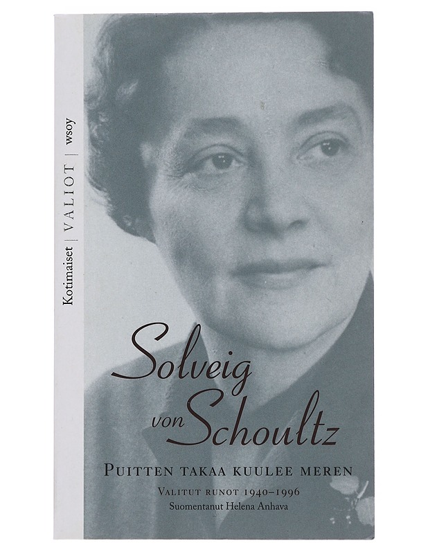 Puitten takaa kuulee meren : valitut runot 1940-1996 - Schoultz, Solveig von - Runot ja näytelmät - 10105484798 - 0