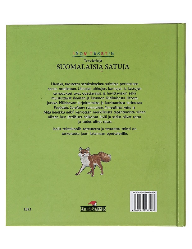 Ison tekstin ta-vu-tet-tu-ja suomalaisia satuja : Ihmeellinen kettu ja muita kertomuksia - Jarkko Mäkineva - Lastenkirjat - 10105484840 - 1