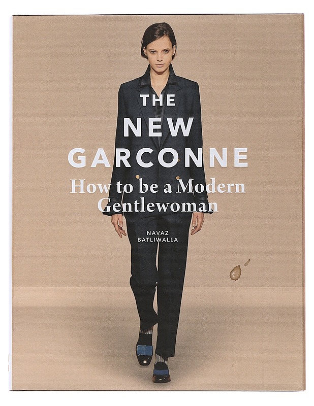 New garconne : how to be a modern gentlewoman - Navaz Batliwalla - Tietokirjat ja oppaat - 10105484887 - 0