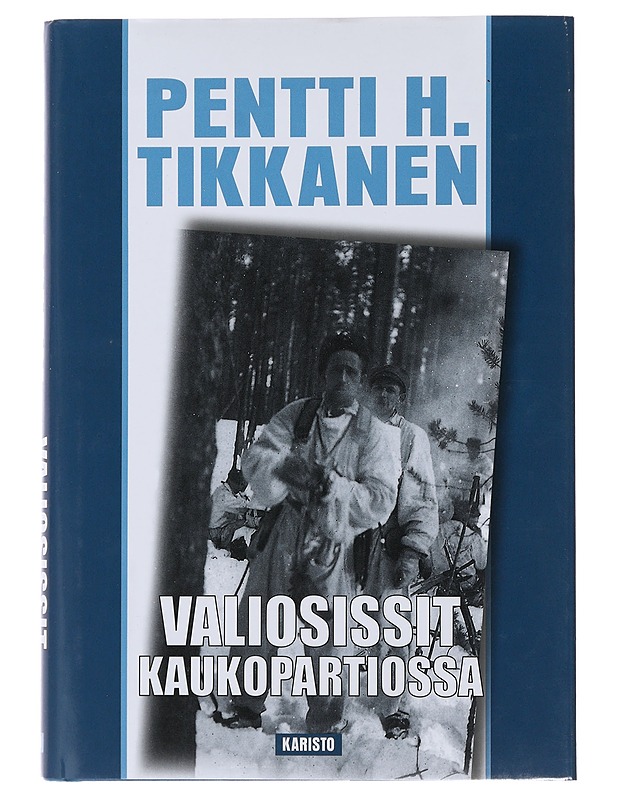 Valiosissit kaukopartiossa - Pentti H. Tikkanen - Historiakirjat - 10105484893 - 0