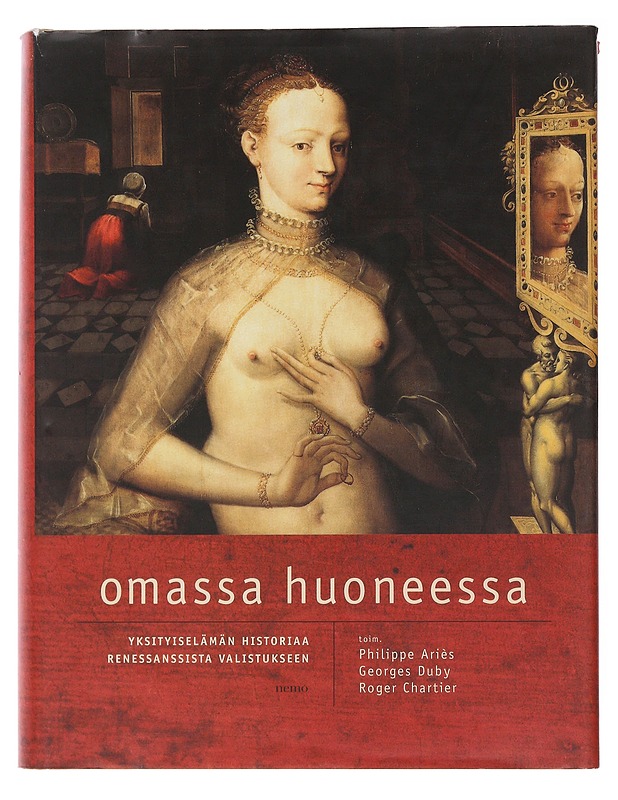 Omassa huoneessa : yksityiselämän historiaa renessanssista valistukseen - Ariés, Philippe - Elämäkerrat ja muistelmat - 10105484902 - 0
