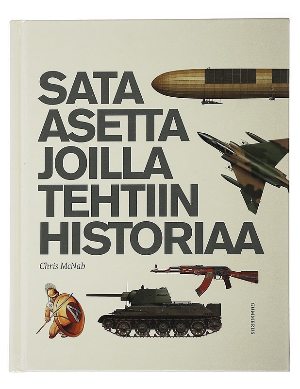 Sata asetta joilla tehtiin historiaa - McNab, Chris - Historiakirjat - 10105484924 - 0