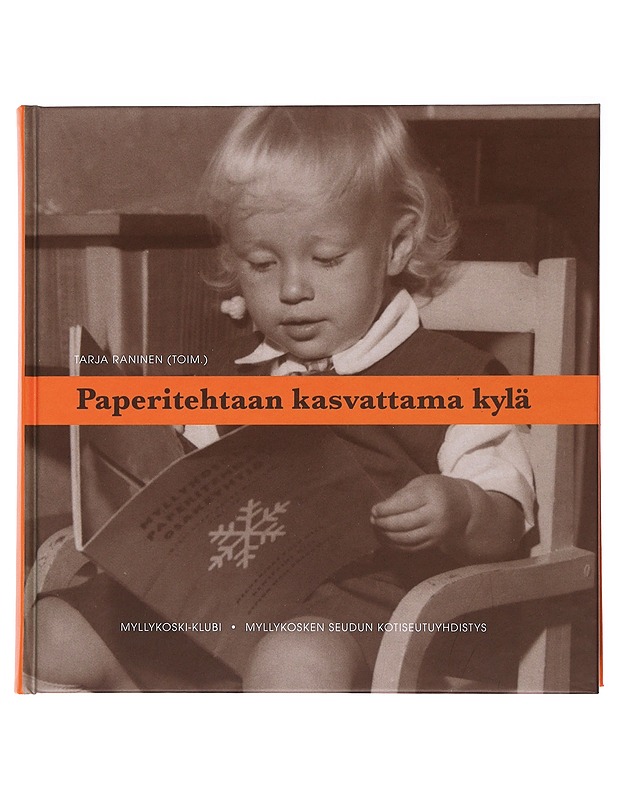 Paperitehtaan kasvattama kylä - Tornaeus, Tarja - Elämäkerrat ja muistelmat - 10105484940 - 0