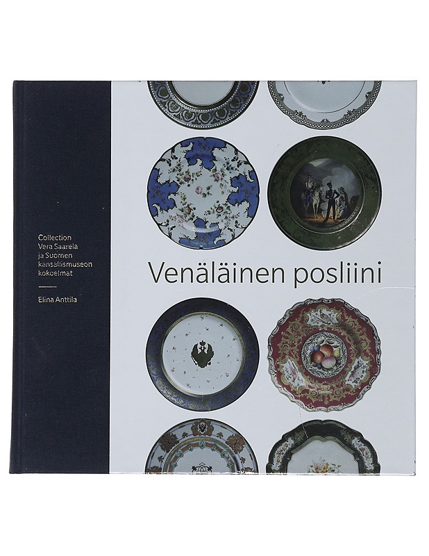 Venäläinen posliini : collection Vera Saarela ja Suomen kansallismuseon kokoelmat - Anttila, Elina - Historiakirjat - 10105484946 - 0